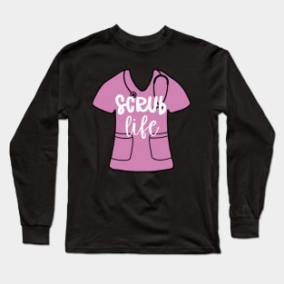 Scrub life - purple nurse scrub Long Sleeve T-Shirt